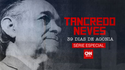 Cartaz da série especial da CNN Brasil sobre Tancredo Neves com o título "39 dias de agonia" ao lado de seu retrato em preto e branco