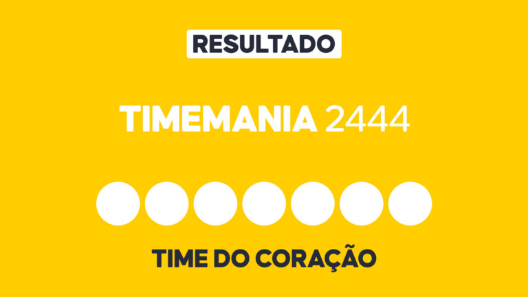 Arte gráfica com fundo amarelo, faixa branca com a palavra Resultado, texto Timemania 2444 em branco, sete círculos brancos e a inscrição Time do Coração na parte inferior representando dezenas e campo adicional do sorteio
