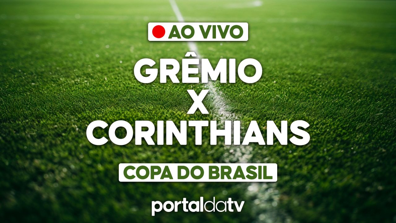 Imagem de onde assistir ao vivo Grêmio x Corinthians, da Copa do Brasil